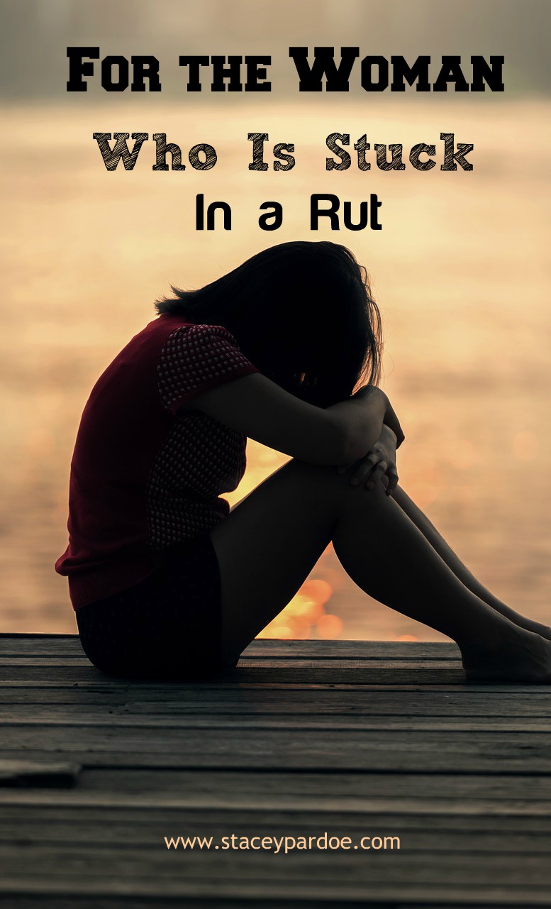 How To Get Out Of A Rut In Life: 4 Ways - Stacey Pardoe