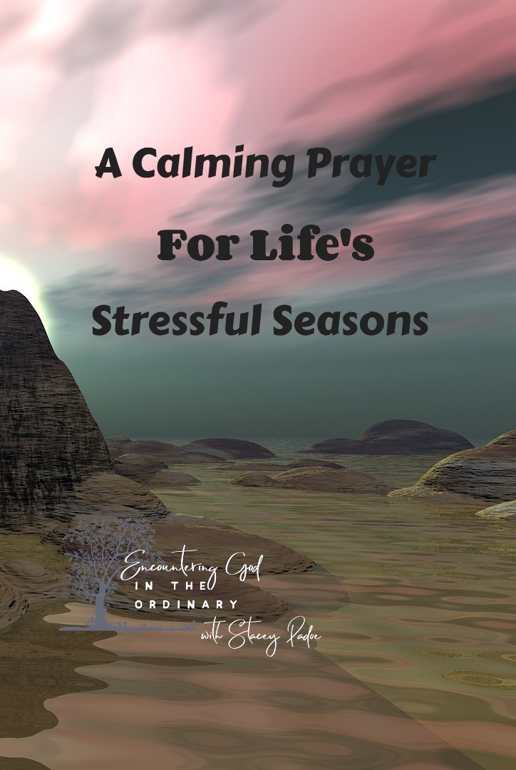 A Calming Prayer For Anxiety, Worry, And Fear - Stacey Pardoe