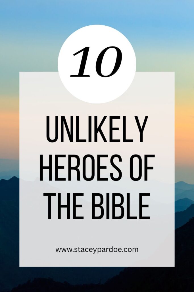 Unlikely Heroes of the Bible